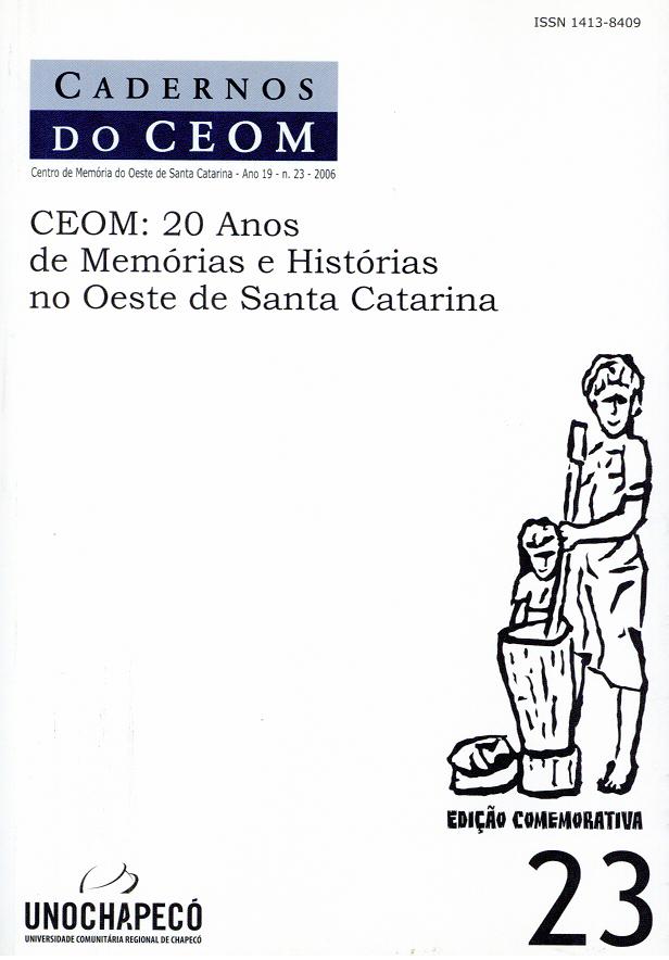 					View Vol. 19 No. 23: CEOM: 20 Anos de Memórias e Histórias no Oeste de Santa Catarina
				