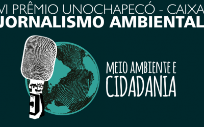 VI Prêmio Unochapecó/Caixa de Jornalismo Ambiental divulda ganhadores